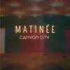 Canyon City - Matinée - EP
